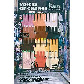 Voices of Change Race, Racism, and Colonization in Accounting