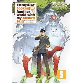 Campfire Cooking in Another World With My Absurd Skill: Omnibus 5 (Light Novel)