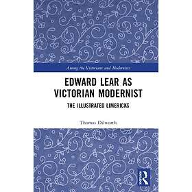 Edward Lear as Victorian Modernist The Illustrated Limericks
