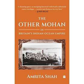 The Other Mohan in Britain's Indian Ocean Empire A Personal Journey into History