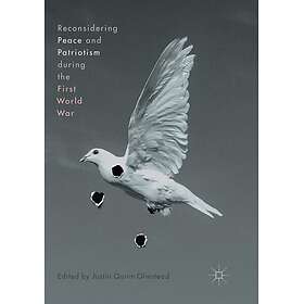Reconsidering Peace and Patriotism during the First World War