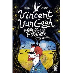 Vincent Van Gogh Sadness Will Last Foever