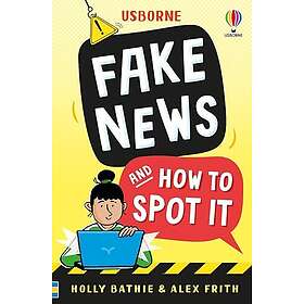 Fake News And How To Spot It