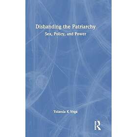 Disbanding the Patriarchy Sex, Policy, and Power