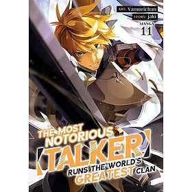 Most Notorious "Talker" Runs the World's Greatest Clan (Manga) Vol. 11