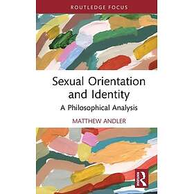 Sexual Orientation and Identity A Philosophical Analysis