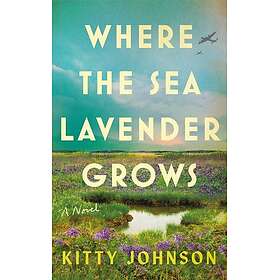 Where the Sea Lavender Grows A Novel
