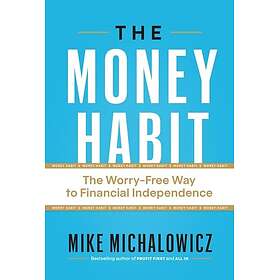 The Money Habit The WorryFree Way to Financial Independence
