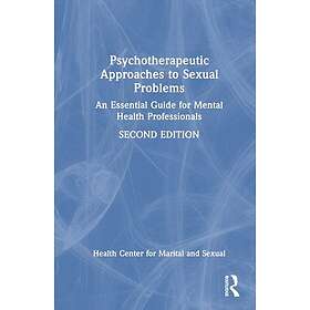 Psychotherapeutic Approaches to Sexual Problems An Essential Guide for Mental He