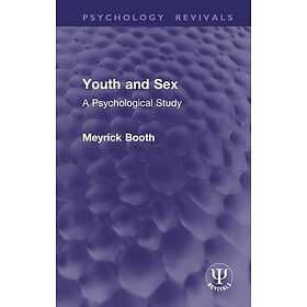 Youth and Sex A Psychological Study