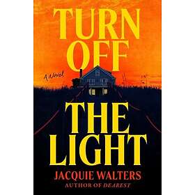 Turn Off the Light A Novel
