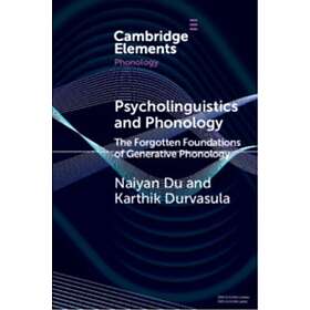 Psycholinguistics and Phonology The Forgotten Foundations of Generative Phonolog
