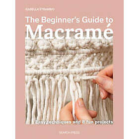 The Beginner's Guide to Macramé