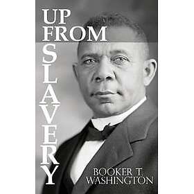 Up From Slavery by Booker T. Washington