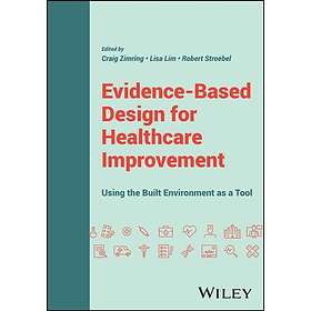 EvidenceBased Design for Healthcare Improvement Using the Built Environment as a