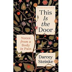 This Is the Door Notes from a Body in Pain