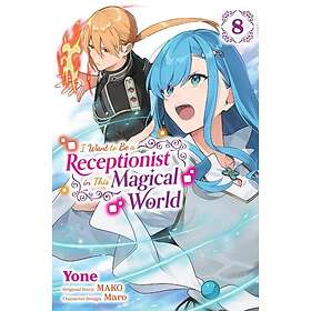 I Want to Be a Receptionist in This Magical World, Vol. 8 (manga)