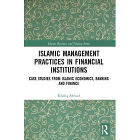 Islamic Management Practices in Financial Institutions Case Studies from Islamic