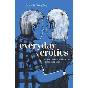Everyday Erotics Older Chinese Women and SameSex Desire