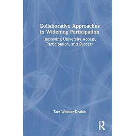 Collaborative Approaches to Widening Participation Improving University Access, Participation, and Success