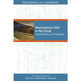 Neuroscience Data in the Cloud Opportunities and Challenges: Proceedings of a Workshop