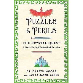 Puzzles & Perils: The Crystal Quest: A Novel in 100 Fantastical Puzzles