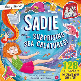 Stickery Stories: Sadie and the Surprising Sea Creatures fantasy adventure sticker activity storybook for 4-8 year olds! (häftad, eng)