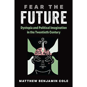 Fear the Future (inbunden, eng)