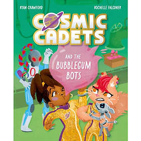 Cosmic Cadets and the Bubblegum Bots (häftad, eng)