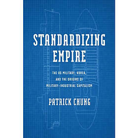 Standardizing Empire (inbunden, eng)