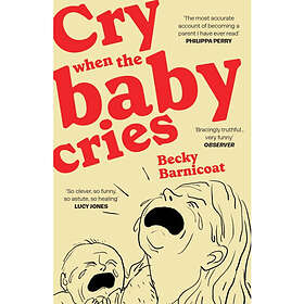 Cry When the Baby Cries (häftad, eng)