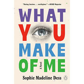 What You Make of Me (häftad, eng)