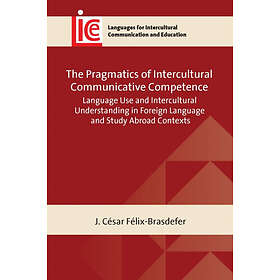 The Pragmatics of Intercultural Communicative Competence (häftad, eng)