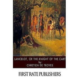 Lancelot, or the Knight of the Cart