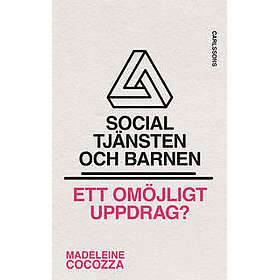 Socialtjänsten och barnen ett omöjligt uppdrag?