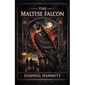 The Maltese Falcon A Modern Reading Edition