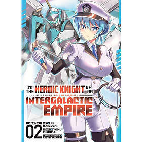 I'm the Heroic Knight of an Intergalactic Empire! (Manga) Vol. 2 (häftad, eng)