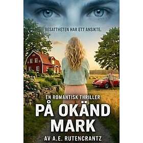 På okänd mark : En romantisk thriller