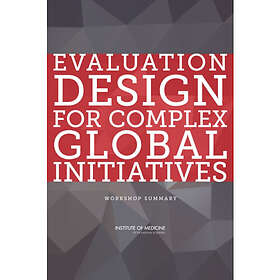 Evaluation Design for Complex Global Initiatives (häftad, eng)