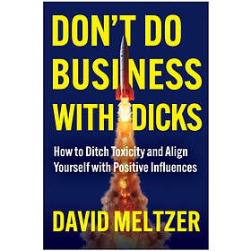 Don't Do Business with Dicks (inbunden, eng)