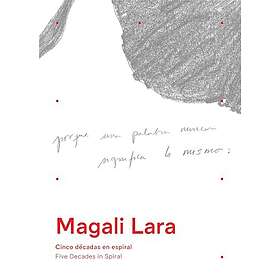 Magali Lara: Five Decades in Spiral