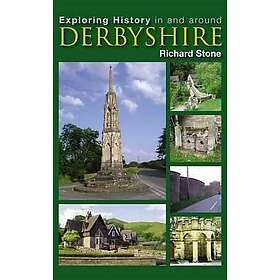 Exploring History in and Around Derbyshire