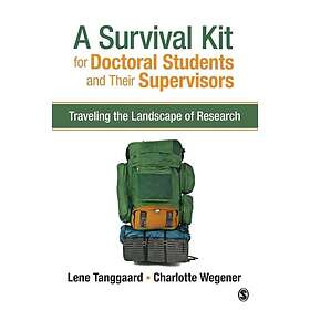 A Survival Kit for Doctoral Students and Their Supervisors Traveling the Landsca