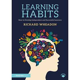 Learning Habits How to Develop Independent and Successful Learners