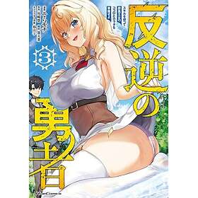 Rebel Hero: I Will Use My Skills to Control the Scheming Princess's Heart and Body (Manga) Vol. 3