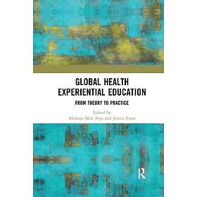 Global Health Experiential Education From Theory to Practice