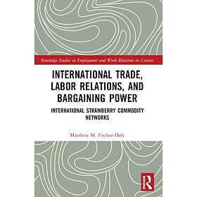 International Trade, Labor Relations, and Bargaining Power International Strawbe