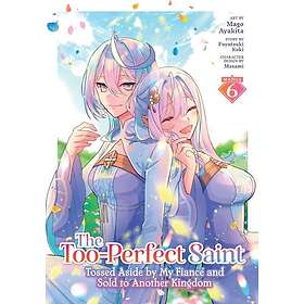 The TooPerfect Saint: Tossed Aside by My Fiance and Sold to Another Kingdom (Man