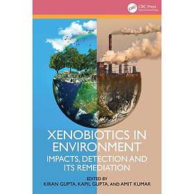 Xenobiotics in Environment Impacts, Detection and its Remediation
