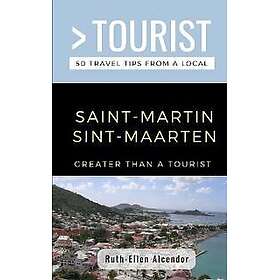 Greater Than a Tourist- Saint-Martin Sint-Maarten